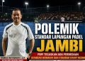 Polemik Standar Lapangan Padel Jambi, PBPI Tegaskan Ada Perbedaan Standar Bermain dan Standar Event Resmi