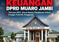 Sorotan Benang Kusut Pengelolaan Keuangan DPRD Muaro Jambi, dari Temuan Reses hingga Perjalanan Dinas